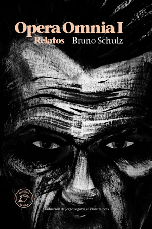Bruno Schulz | Opera Omnia I. Relatos