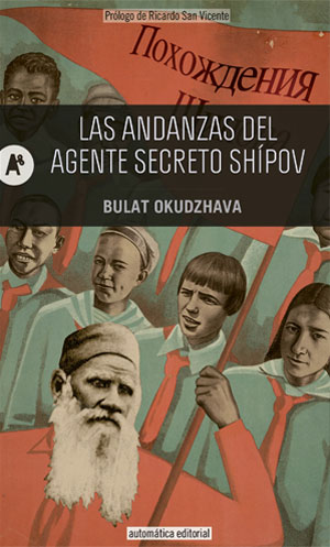 Bulat Okudzhava | Las andanzas del agente secreto Shípov