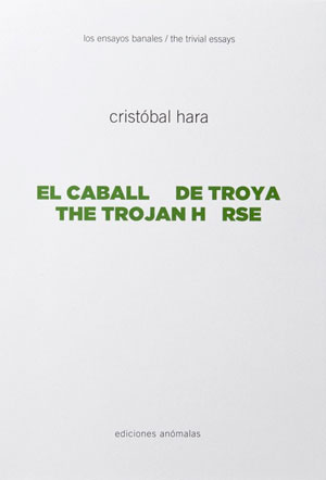 Cristobal Hara | El caballo de Troya / Los ensayos banales 3