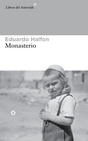 Eduardo Halfon | Monasterio
