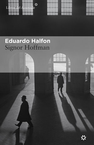Eduardo Halfon | Signor Hoffman