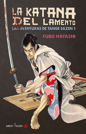 Fubo Hayashi | La katana del lamento. Las aventuras de Tange Sazen 1