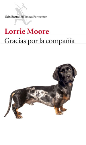 Lorrie Moore | Gracias por la compañía
