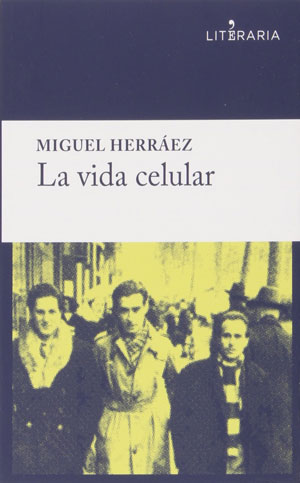 Miguel Herráez | La vida celular