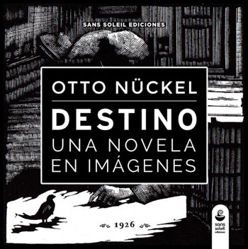 Otto Nückel | Destino. Una novela en imágenes