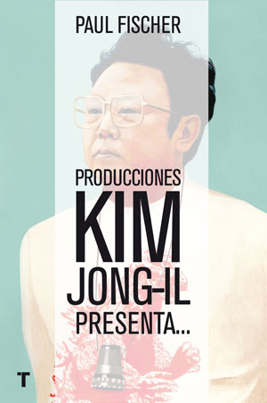 Paul Fischer | Producciones Kim Jong-Il presenta...