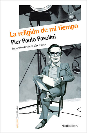 Pier Paolo Pasolini | La religión de mi tiempo