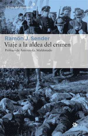 Ramón J. Sender | Viaje a la aldea del crimen