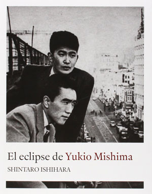 Shintaro Ishihara | El eclipse de Yukio Mishima