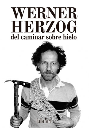 Werner Herzog | Del caminar sobre hielo