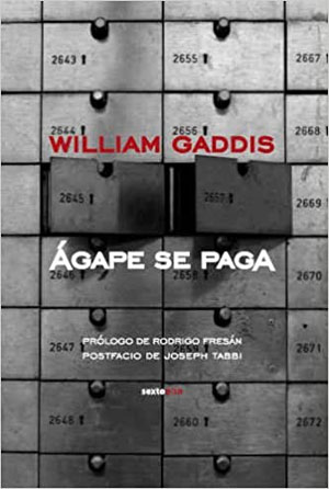 William Gaddis | Ágape se paga